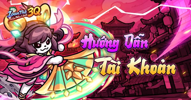 [LT3Q] - Hỗ trợ các vấn đề về tài khoản